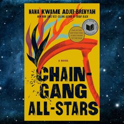 chain gang all stars: a novel by nana kwame adjei-brenyah (author)