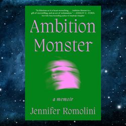 ambition monster: a memoir by jennifer romolini