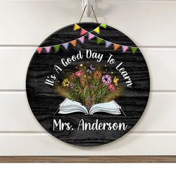 personalized classroom door sign, teachers appreciation gift, classroom door hanger, it's a good day to learn classroom