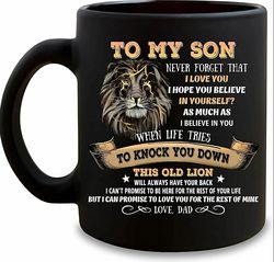 to my son from dad never forget that i love you coffee mug gift for family