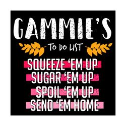 gammie to do list svg, mothers day svg, gammie svg, mom svg, mom gifts svg, mom shirt svg, gift for mom, mom life svg, m