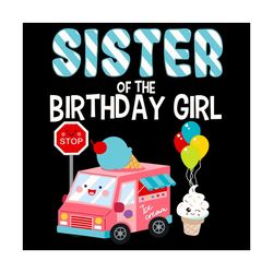 sister of the birthday girl svg, birthday svg, sister svg, sister birthday svg, birthday girl svg, lovely birthday svg,