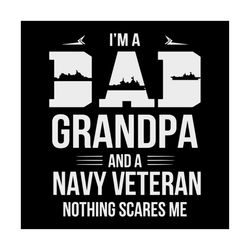 grandapa and a navy veteran nothing scares me svg