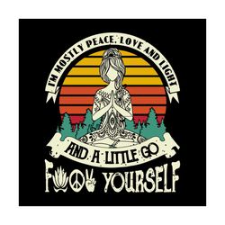 im mostly peace love and light and a little go fuck yourself svg, girls shirt, women shirt, funny shirt svg, silhouette,