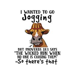 i wanted to go jogging svg, heifer shirt svg, cow shirt svg, funny shirt, funny saying, cow svg, png, dxf eps
