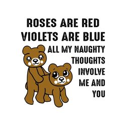 roses are red violets are blue all my naughty thoughts involve me and you svg, funny shirt, funny saying, gift for frien
