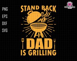Dad Is Grliing Svg, Stand Back Dad Is Grilling Svg, The Grill Father Svg, Grilling Svg, Chef Dad Svg, Dad Grill Master S
