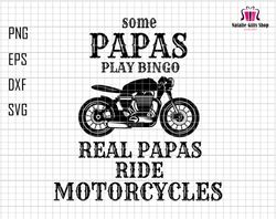 some papas play bingo real papas ride motorcycles svg, motorcycle papas svg, motorcycle svg, motorcycle lover svg, motor