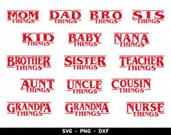 mom things svg, dad things png, stranger family things svg, family halloween svg, teacher things svg, nurse things svg,