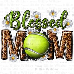 blessed mom with tennis and daisy png, mothers day png, sport png, western mom png, tennis ball png, sublimate designs d