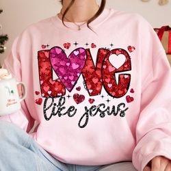 love like jesus glitter png, so very loved png, christian valentines sublimation, valentine glitter design png