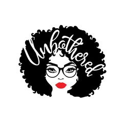 unborthered black girl svg, black girl svg, unborthered svg, black girl magic, melanin svg, black lives matter, africa s