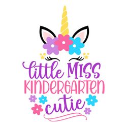 miss kindergarten svg, back to school svg, cutie unicorn svg, school svg, kindergarten svg, little miss svg, little unic