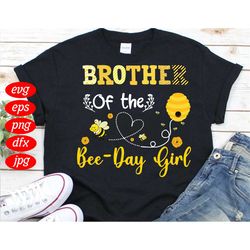 brother of the bee day girl svg, birthday svg, brother svg, birthday brother svg, bee svg, bee day svg, birthday girl sv