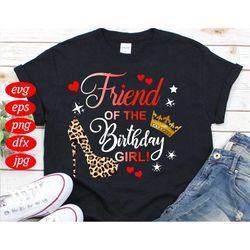 friend of the birthday girl svg, birthday svg, friend svg, birthday girl svg, crown svg, leopard pattern svg, high heel