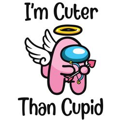 im cuter than cupid among us svg, trending svg, valentine svg, valentine gift svg, valentines day svg, cupid svg, god of