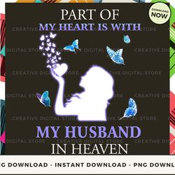 digital - husband part of my heart is with in heaven te pod design - high-resolution png file
