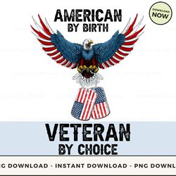 digital - american by birth veteran by choice pod design - high-resolution png file