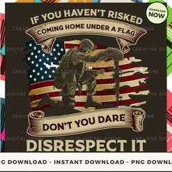 digital - if you haven't risked coming home under a flag don pod design - high-resolution png file