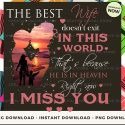 digital - wife he is in heaven right now i miss you pod design - high-resolution png file