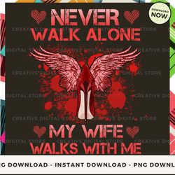 digital - wife never walk alone walks with me angel_6 pod design - high-resolution png file