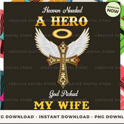 digital - wife spirit heaven needed a hero god picked pod design - high-resolution png file