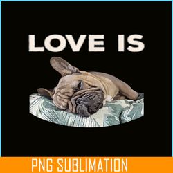 cute love is png, frenchie dog lover png, bulldog mascot png