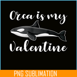 orca is my valentine png, cute valentine png, valentine holidays png