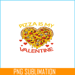 pizza is my valentine png, funny valentine png, valentine holidays png