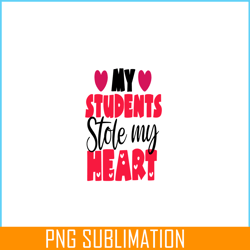 my students stole my heart png, sweet valentine png, valentine holidays png