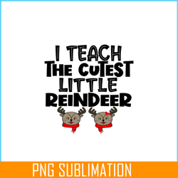 i teach the cutest little reindeer png, sweet valentine png, valentine holidays png