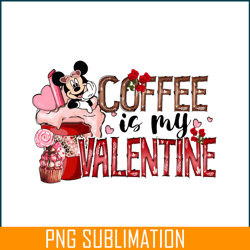 coffee is my valentine png