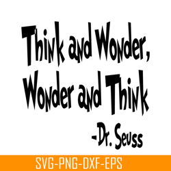 think and wonder svg, dr seuss svg, dr seuss quotes svg ds2051223278