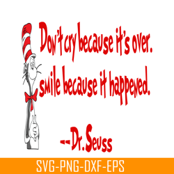 don't cry because it's over svg, dr seuss svg, dr seuss quotes svg ds2051223344