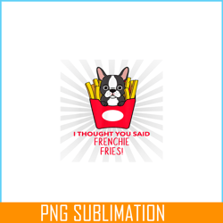 i thought you said frenchie fries png, frenchie bulldog png, french dog artwork png