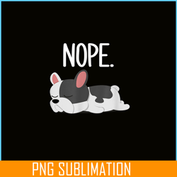 nope sleepy french bulldog png, frenchie bulldog png, french dog artwork png