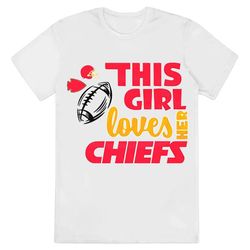 this girl loves her chiefs shirt