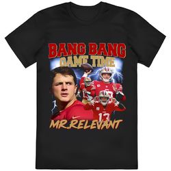 brock purdy bang bang game time mr relevant san francisco 49ers shirt