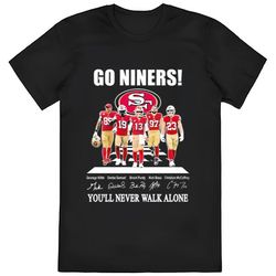 official go niners san francisco 49ers you will never walk alone shirt