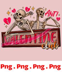 anti valentine club png, funny valentine's png, skeleton valentine png, skeleton png, anti valentine png, valentine png