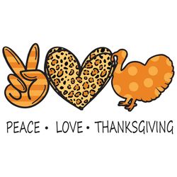 peace love thanksgiving svg, thanksgiving svg, peace svg, love svg, turkey svg, heart leopard pattern, thanksgiving svg,