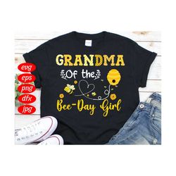 grandma of the bee day girl svg, birthday svg, grandma svg, birthday grandma svg, bee svg, bee day svg, birthday girl sv