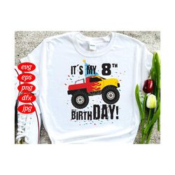 its my 8th birthday svg, birthday svg, monster truck svg, birthday gift svg, truck gift svg, truck lovers svg, birthday