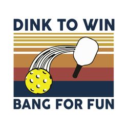 dink to win bang for fun, trending svg, table tennis, table tennis gift, table tennis svg, table tennis shirt, table ten