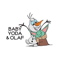 baby yoda and olaf svg, trending svg, baby yoda svg, baby yoda gift, olaf, disney svg, disney gift, disneyland, star war