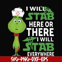 i will stab here or there i will stab everywhere svg, grinch svg, png, dxf, eps digital file ncrm1307206