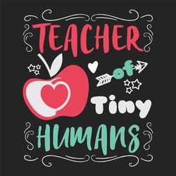 teacher of tiny humans, 100th days svg, first day of school,first grade school,teacher gift,student gift, 1st grade svg,