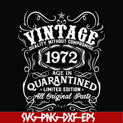 vintage 1972 age in quarantined limited edition svg, limited edition svg,1972 birthday svg, png, dxf, eps digital file n