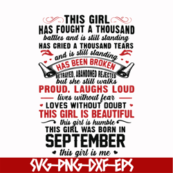 this girl has fought a thousand battles and is still standing svg, this girl was born in september svg, birthday svg, pn
