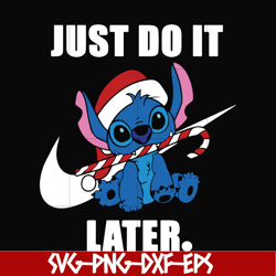 just do it later svg, stitch christmas svg, png, dxf, eps digital file ncrm0104